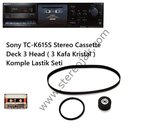 Sony TC-K615S  Tek Kaset  Stereo Cassette Deck 3 Head ( 3 Kafa Kristal )    Komple Lastik Seti  ( 1.sınıf Kayış Lastik )