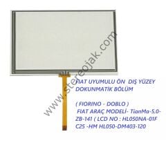 FIAT  UYUMULU   DIŞ YÜZEY  DOKUNMATİK BÖLÜM       ( FIORINO - DOBLO )       FIAT ARAÇ MODELİ- TianMa-5.0-ZB-141 ( LCD NO : HL050NA-01F C25 -HM HL050-DM403-120